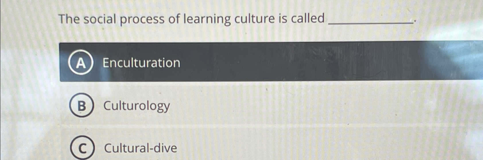 the process of learning one's culture is known as enculturation