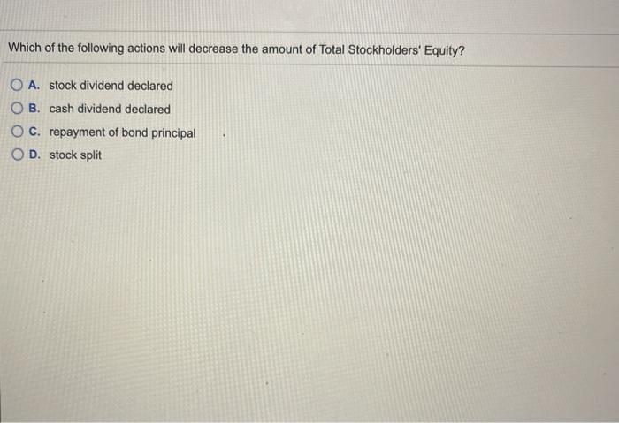 Solved Which of the following actions will decrease the | Chegg.com