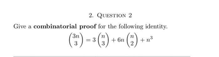 Solved Give A Combinatorial Proof For The Following | Chegg.com