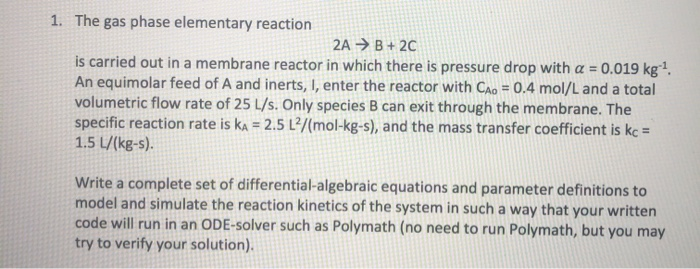1. The gas phase elementary reaction 2A + B + 20 is | Chegg.com