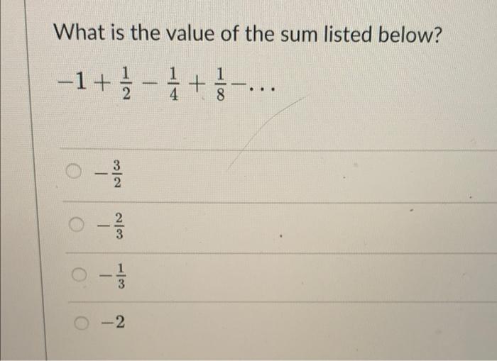 Solved What is the value of the sum listed below? -1+ } - + | Chegg.com