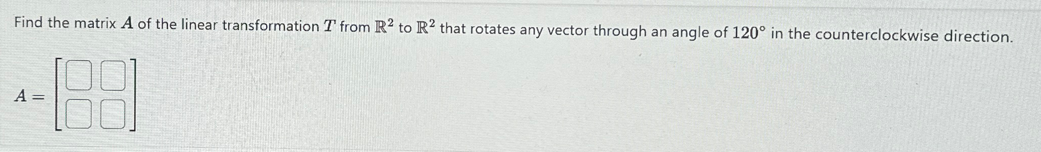 Solved Find the matrix A ﻿of the linear transformation T | Chegg.com