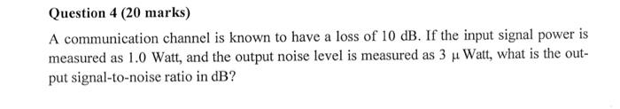 Solved Question 4 (20 marks) A communication channel is | Chegg.com