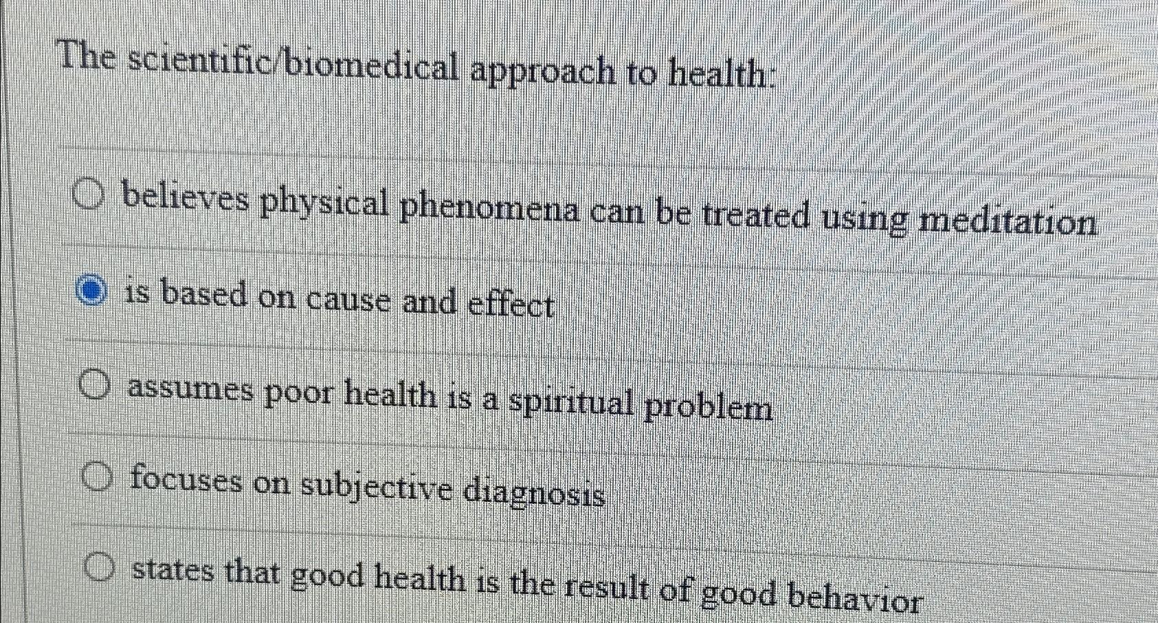 Solved The scientific/biomedical approach to health:believes | Chegg.com