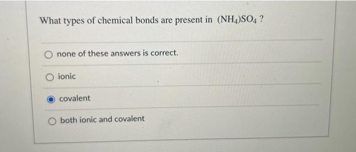 Solved What Types Of Chemical Bonds Are Present In (NH4)SO4 | Chegg.com