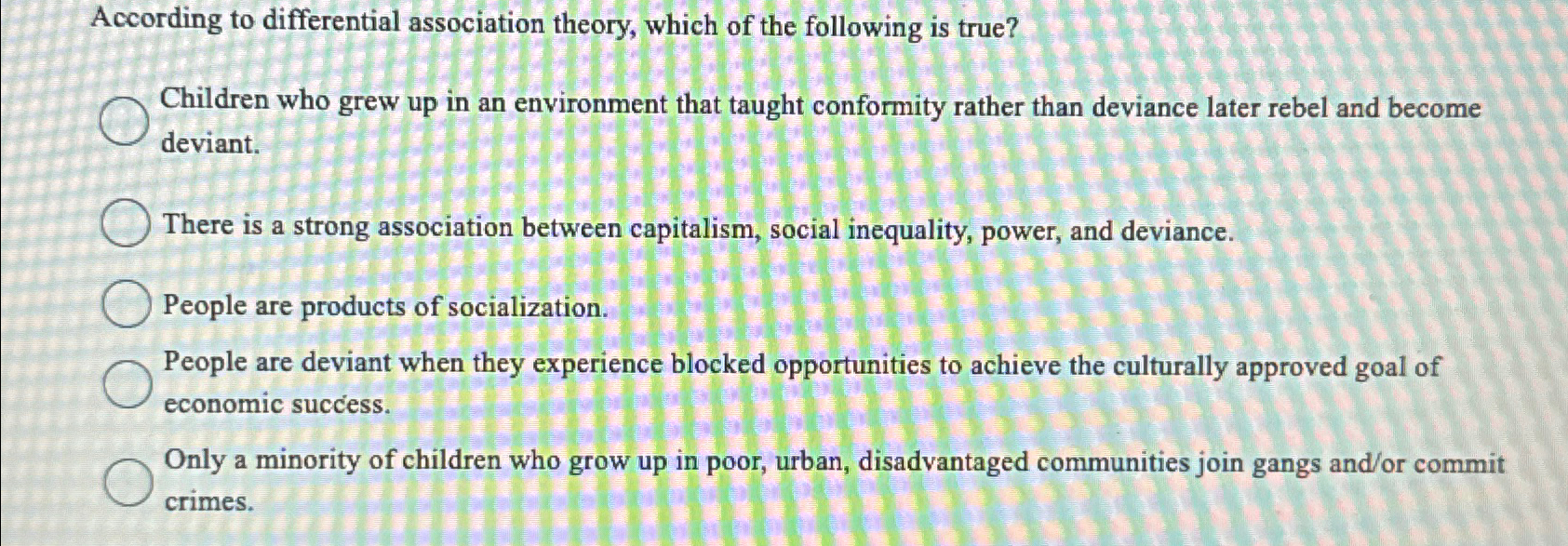 Solved According to differential association theory, which