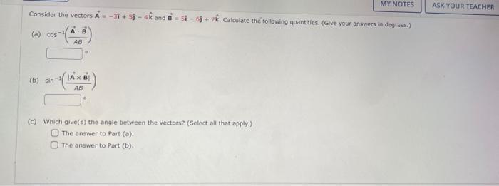 Solved Consider The Vectors A=−3i^+5j−4k^ And B=5i^−6j^+7K^. | Chegg.com