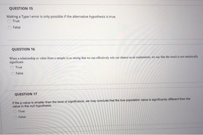 Solved QUESTION 15 Making a Type I error is only possible if | Chegg.com