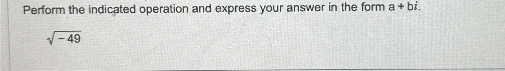 Solved Perform the indicated operation and express your | Chegg.com