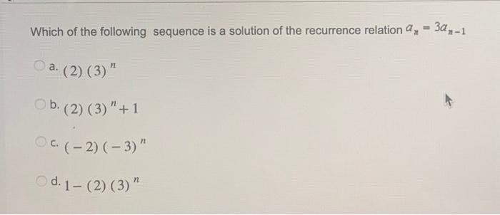 Which Of The Following Sequence Is A Solution Of The | Chegg.com