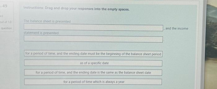 Solved 49 Instructions Drag and drop your responses into the | Chegg.com