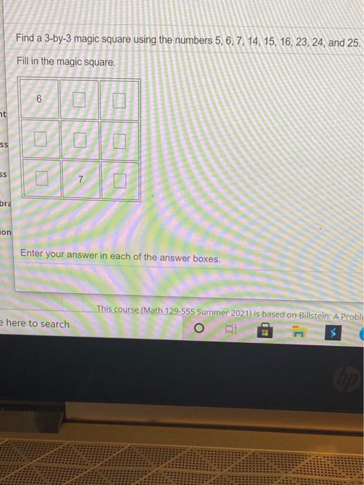 Solved Find a 3-by-3 magic square using the numbers 5, 6, 7, | Chegg.com