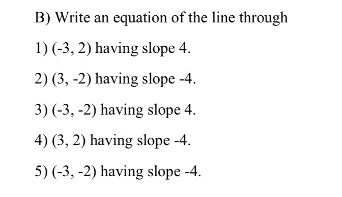 slope of line through 3 2 and (- 1 4