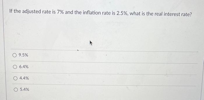 Solved If the adjusted rate is 7% and the inflation rate is | Chegg.com