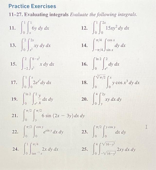 Solved Practice Exercises 11-27. Evaluating Integrals | Chegg.com