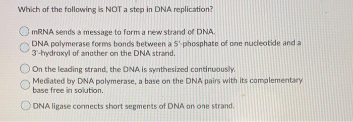 Solved Which of the following is NOT a step in DNA | Chegg.com