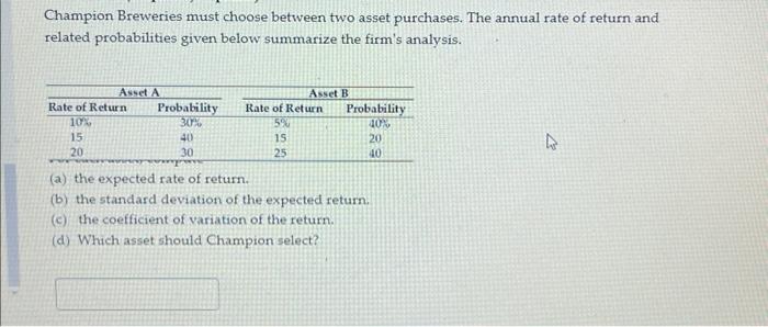 Solved Champion Breweries must choose between two asset | Chegg.com