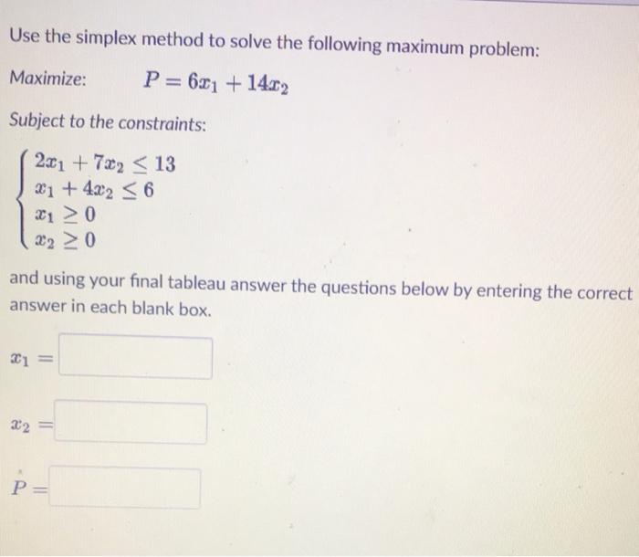 Solved Use the simplex method to solve the following maximum | Chegg.com