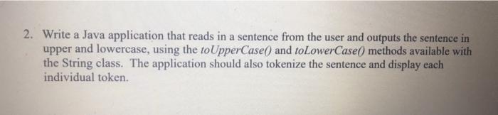 Solved 2. Write a Java application that reads in a sentence | Chegg.com