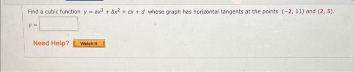 Solved Find a cubic function y=ax3+bx2+cx+d whose graph has | Chegg.com