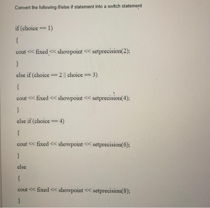 Solved Convert the following if/else if statement into a | Chegg.com
