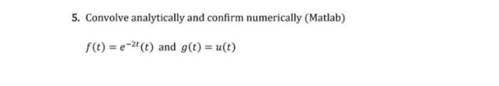 Solved 5. Convolve analytically and confirm numerically | Chegg.com