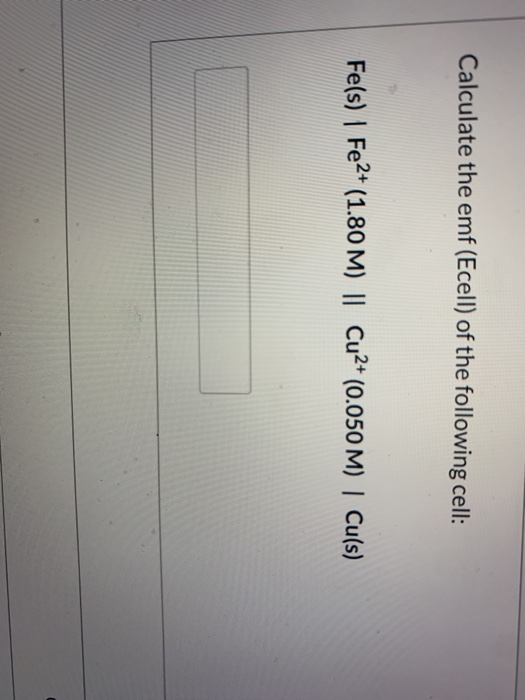 Solved Calculate The Emf (Ecell) Of The Following Cell: | Chegg.com