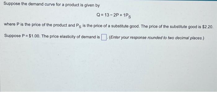 Solved find the price elasticity of demand and cross | Chegg.com