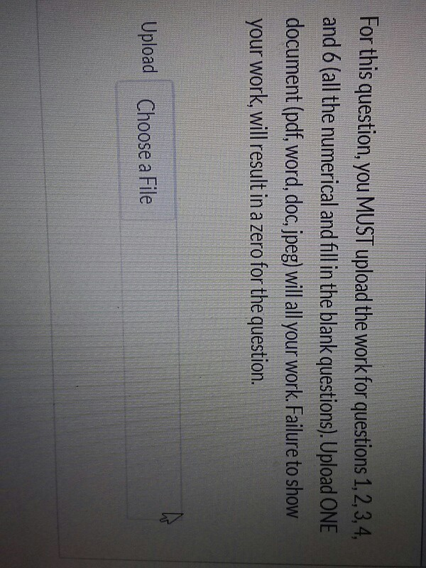 Solved For this question, you MUST upload the work for | Chegg.com