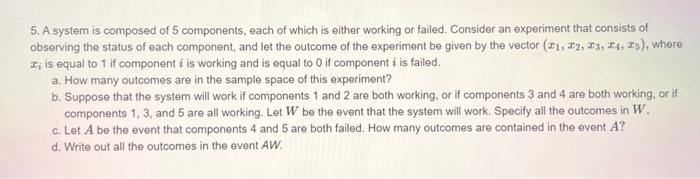 Solved 5. A system is composed of 5 components, each of | Chegg.com