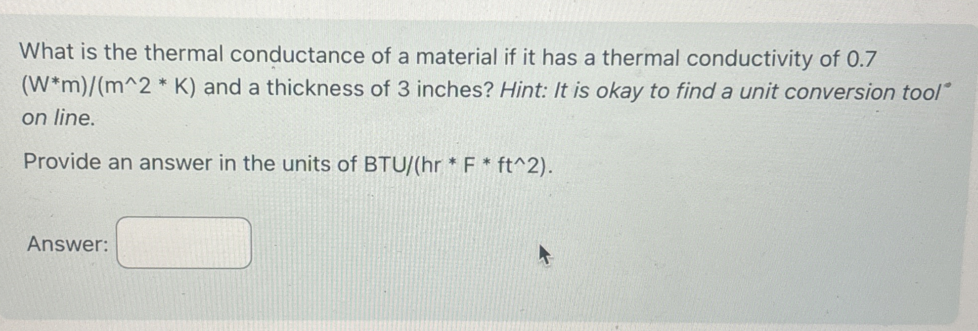 Solved What is the thermal conductance of a material if it | Chegg.com