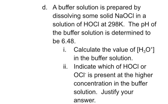 Solved d. A buffer solution is prepared by dissolving some | Chegg.com