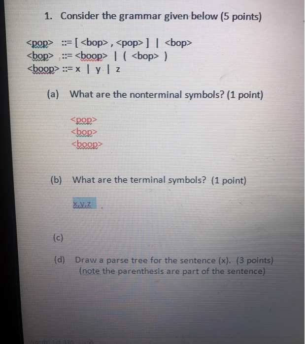 1. Consider the grammar given below (5 points) <pop> = [<bop>, <pop>] | <bop> <bop> := <boop> |( <bop> ) <boop> =:= x | y | z