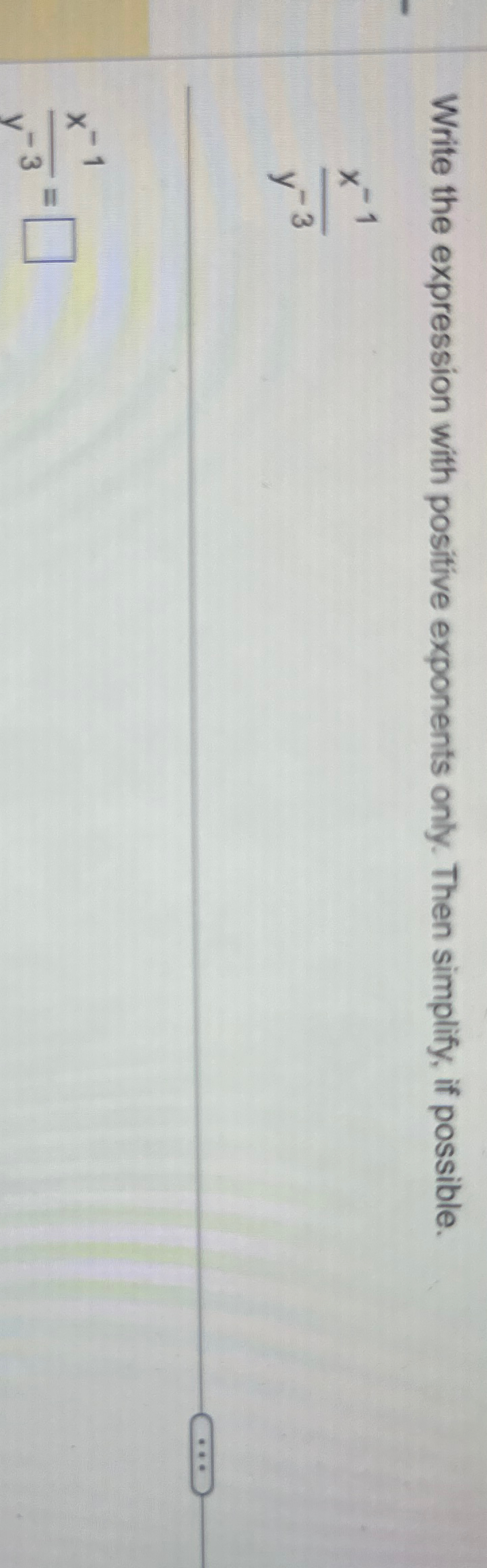 Solved Write the expression with positive exponents only. | Chegg.com