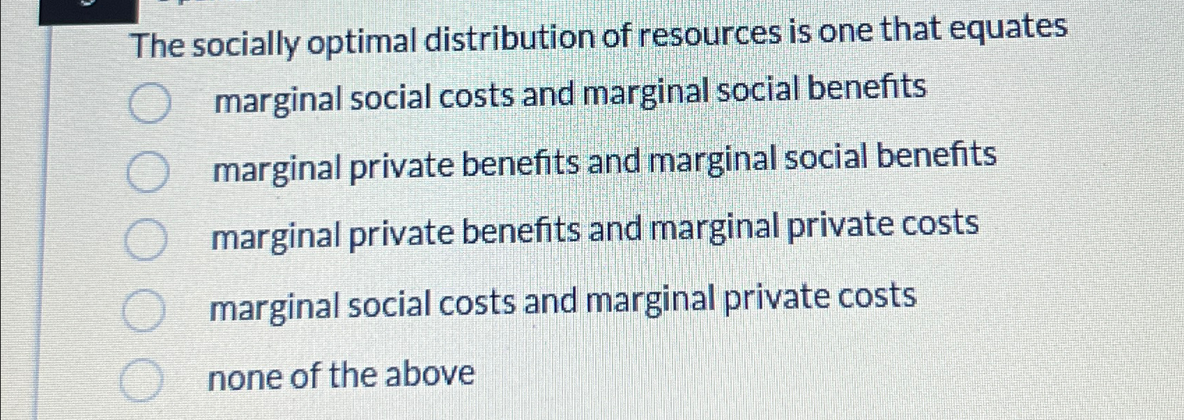 Solved The socially optimal distribution of resources is one | Chegg.com