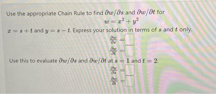 Solved Use The Appropriate Chain Rule To Find ∂w ∂s And