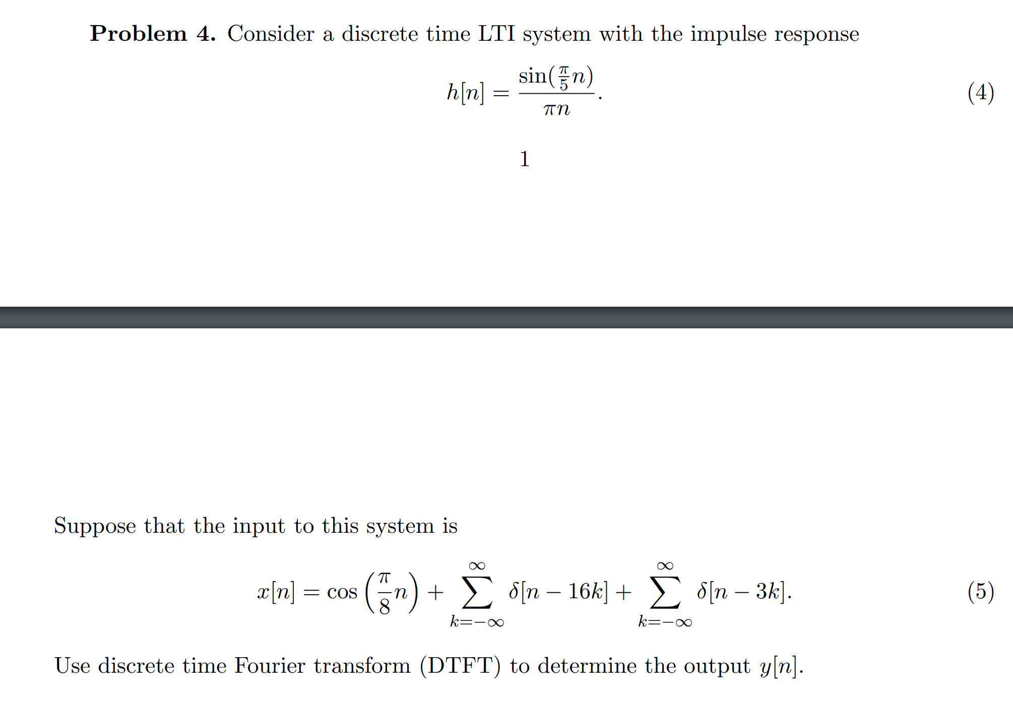 Solved Problem 4. ﻿Consider a discrete time LTI system with | Chegg.com