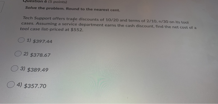 Solved Question 6 (5 points) Solve the problem. Round to the | Chegg.com