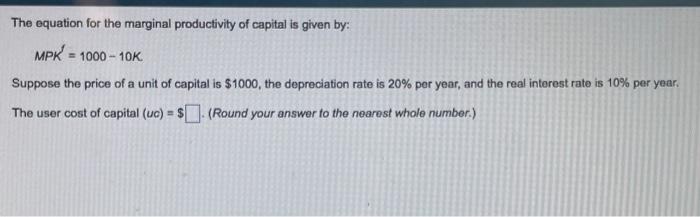 Solved The Equation For The Marginal Productivity Of Capital | Chegg.com