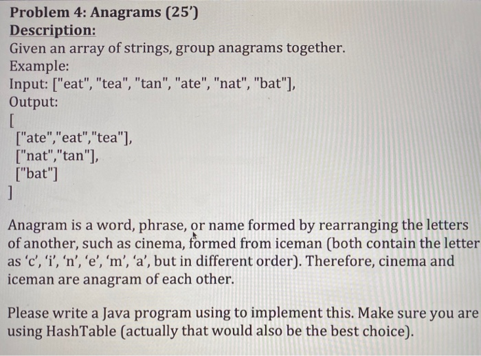 Solved Problem 4: Anagrams (25') Description: Given an array | Chegg.com
