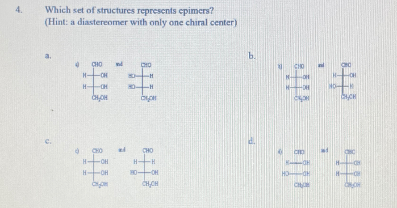 Solved Which set of structures represents epimers?(Hint: a | Chegg.com