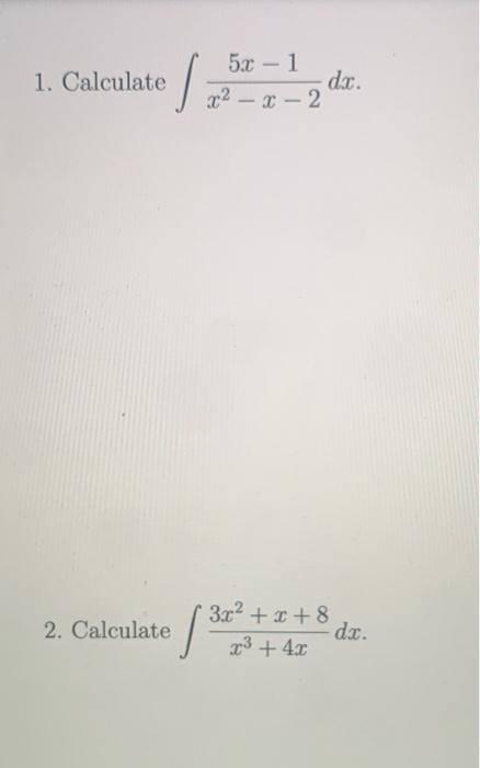 Solved ∫x2−x−25x−1dx ∫x34x3x2x8dx 7914