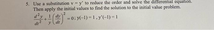 Solved 5. Use a substitution v=y′ to reduce the order and | Chegg.com