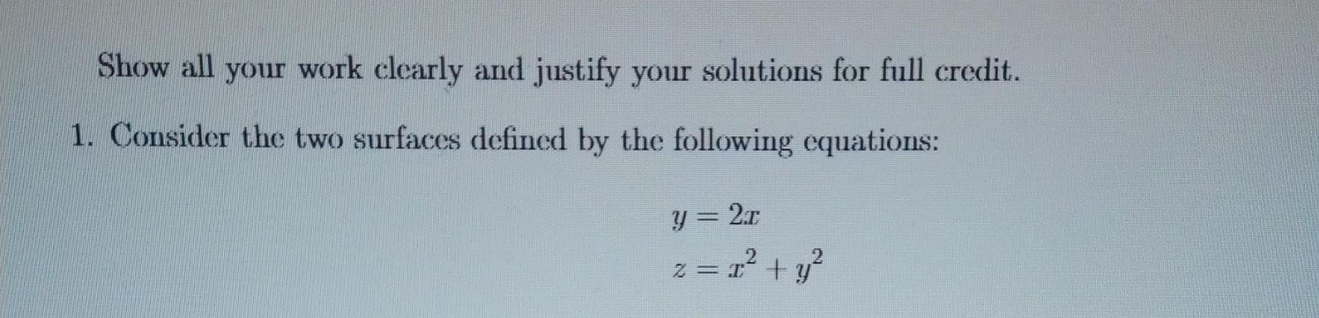 Solved Show all your work clearly and justify your solutions | Chegg.com
