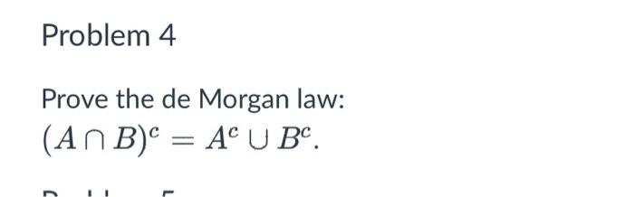 Solved Prove the de Morgan law: (A∩B)c=Ac∪Bc | Chegg.com