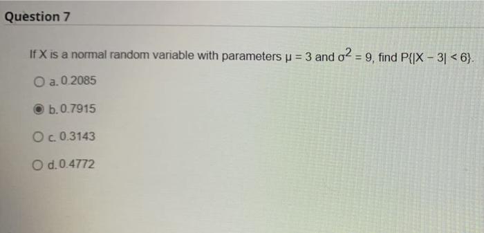 Solved Question 7 If X is a normal random variable with | Chegg.com