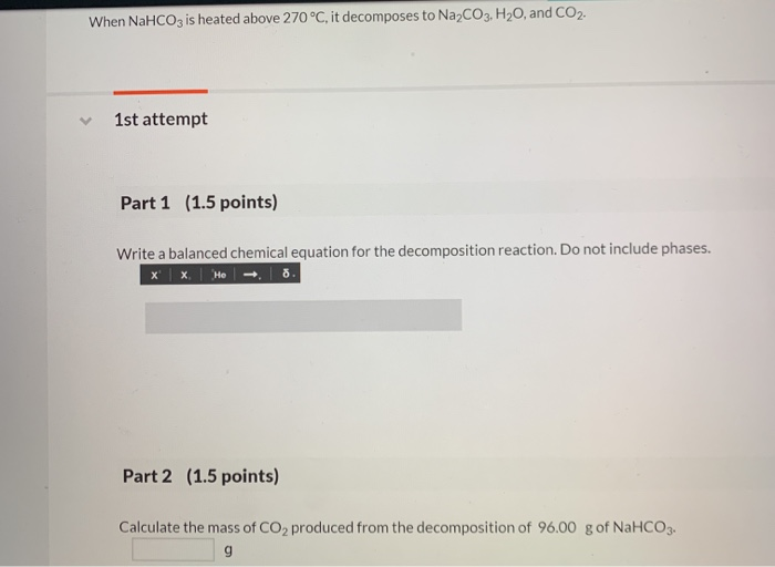 Solved When Nahco3 Is Heated Above 270 °c It Decomposes To 4557