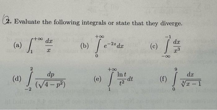 Solved 2. Evaluate the following integrals or state that | Chegg.com
