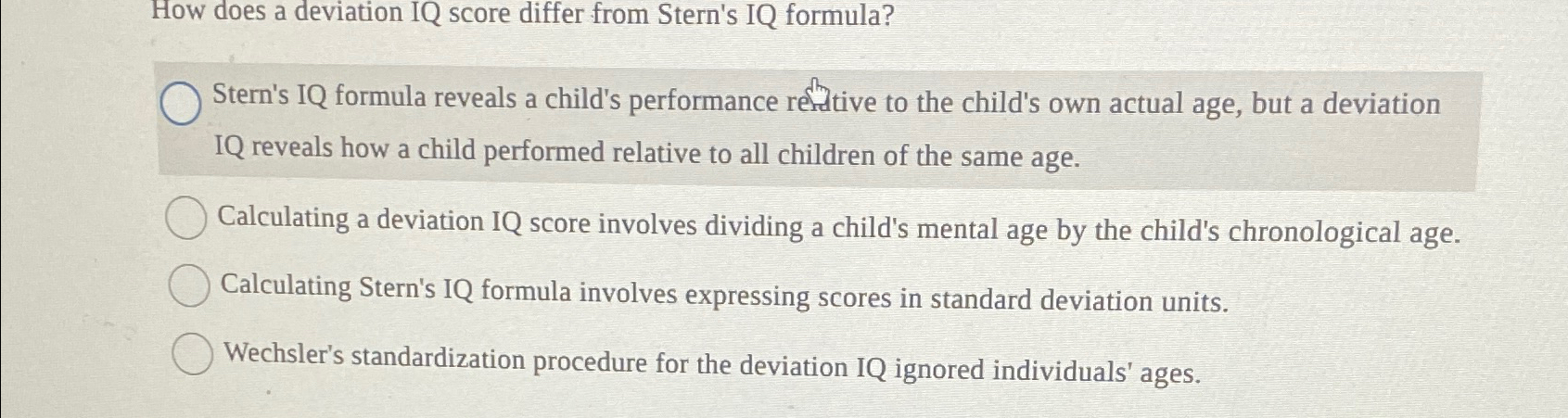 Solved How does a deviation IQ score differ from Stern's IQ | Chegg.com