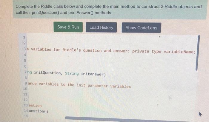 Solved Complete the Riddle class below and complete the main | Chegg.com
